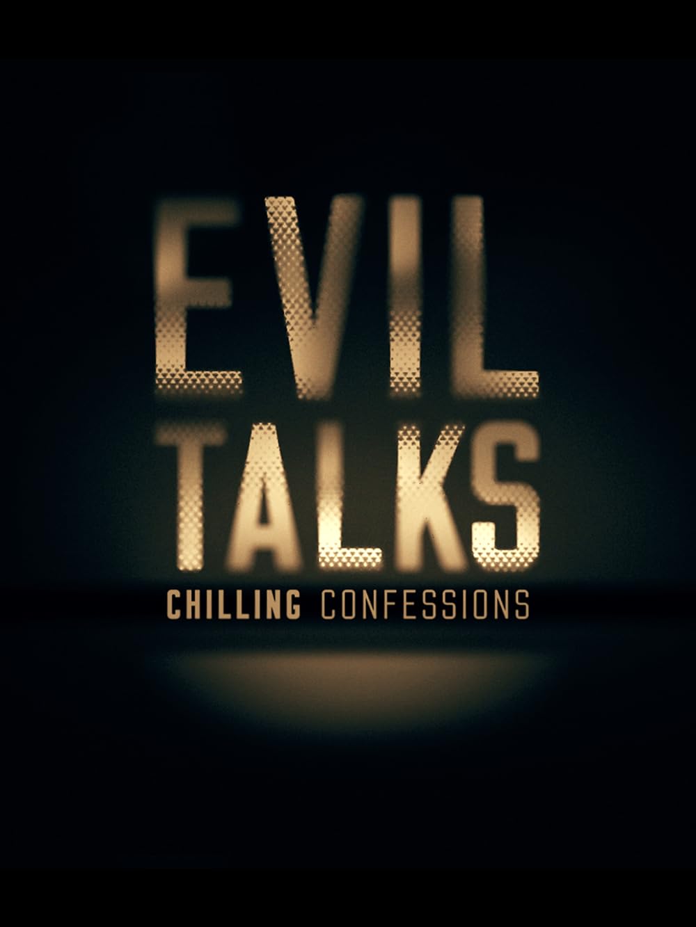 Evil Talks: Chilling Confessions